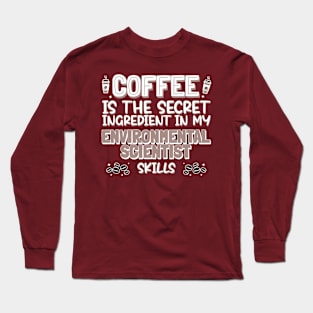 Coffee lover Environmental Scientist Long Sleeve T-Shirt